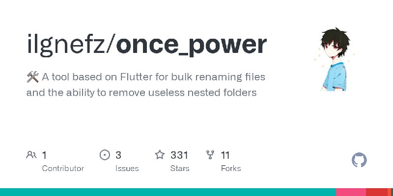 GitHub - ilgnefz/once_power: 🛠 A tool based on Flutter for bulk renaming files and the ability to remove useless nested folders