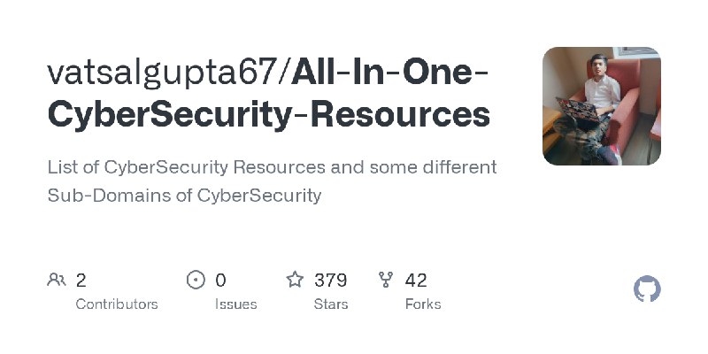 GitHub - vatsalgupta67/All-In-One-CyberSecurity-Resources: List of CyberSecurity Resources and some different Sub-Domains of CyberSecurity