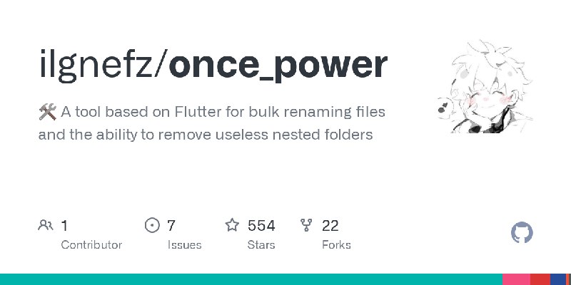 GitHub - ilgnefz/once_power: 🛠 A tool based on Flutter for bulk renaming files and the ability to remove useless nested folders