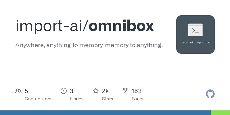 GitHub - import-ai/omnibox: Anywhere, anything to memory, memory to anything.