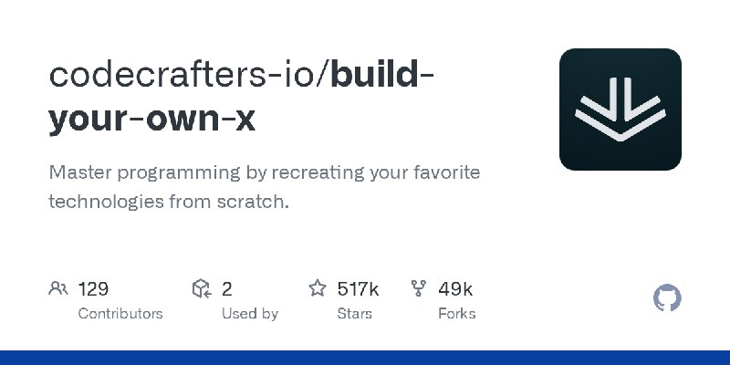 GitHub - codecrafters-io/build-your-own-x: Master programming by recreating your favorite technologies from scratch.
