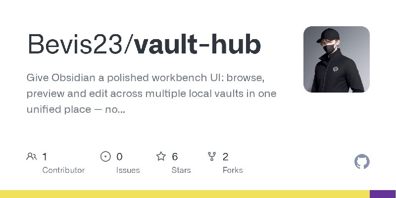 GitHub - Bevis23/vault-hub: Give Obsidian a polished workbench UI: browse, preview and edit across multiple local vaults in one…