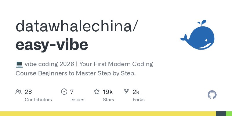 GitHub - datawhalechina/easy-vibe: 💻 vibe coding 2026 | Your First Modern Coding Course Beginners to Master Step by Step.