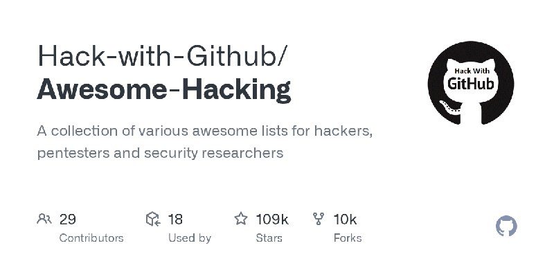 GitHub - Hack-with-Github/Awesome-Hacking: A collection of various awesome lists for hackers, pentesters and security researchers