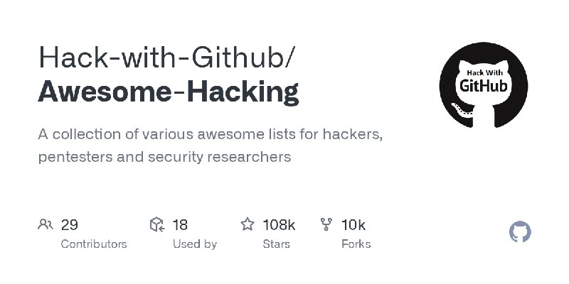 GitHub - Hack-with-Github/Awesome-Hacking: A collection of various awesome lists for hackers, pentesters and security researchers