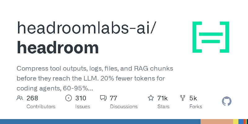 GitHub - headroomlabs-ai/headroom: Compress tool outputs, logs, files, and RAG chunks before they reach the LLM. 20% fewer tokens…