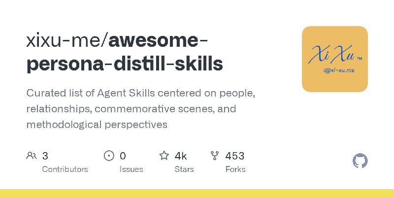 GitHub - xixu-me/awesome-persona-distill-skills: Curated list of Agent Skills centered on people, relationships, commemorative…