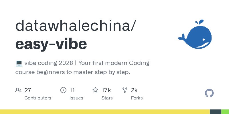 GitHub - datawhalechina/easy-vibe: 💻 vibe coding 2026 | Your first modern Coding course beginners to master step by step.