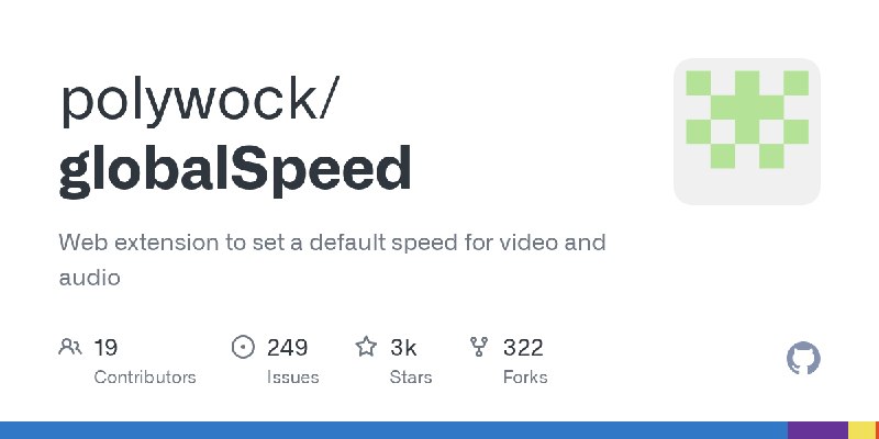 GitHub - polywock/globalSpeed: Web extension to set a default speed for video and audio