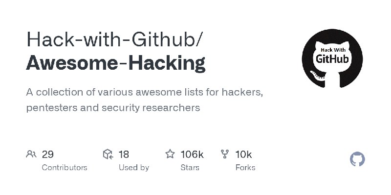 GitHub - Hack-with-Github/Awesome-Hacking: A collection of various awesome lists for hackers, pentesters and security researchers