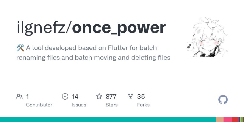 GitHub - ilgnefz/once_power: 🛠 A tool developed based on Flutter for batch renaming files and batch moving and deleting files