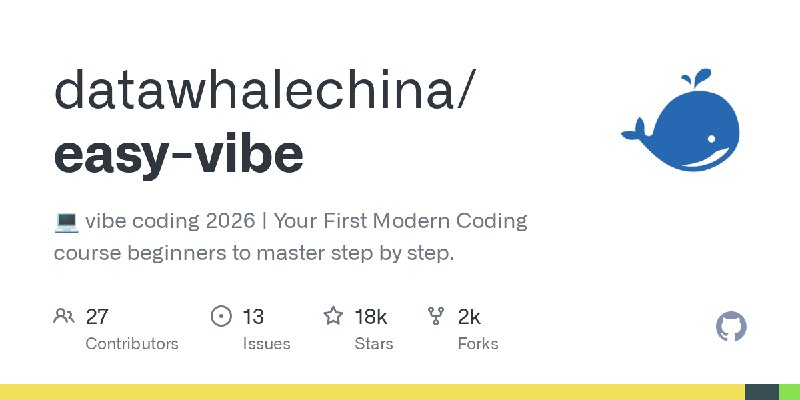 GitHub - datawhalechina/easy-vibe: 💻 vibe coding 2026 | Your First Modern Coding course beginners to master step by step.