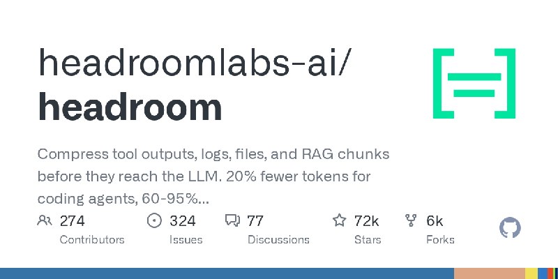 GitHub - headroomlabs-ai/headroom: Compress tool outputs, logs, files, and RAG chunks before they reach the LLM. 20% fewer tokens…